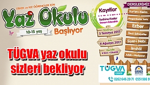 TÜGVA yaz okulu sizleri bekliyor