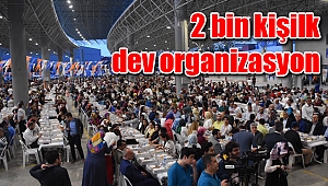  2 bin kişilk dev organizasyon