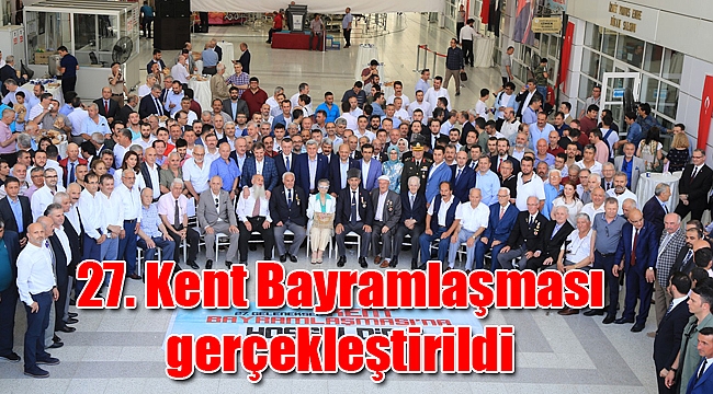 27. Kent Bayramlaşması gerçekleştirildi