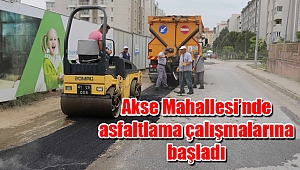 Akse Mahallesi’nde asfaltlama çalışmalarına başladı