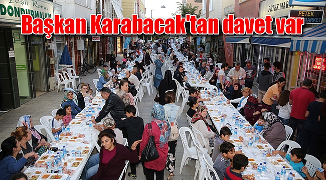 Başkan Karabacak'tan davet var