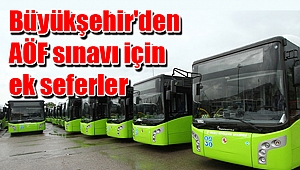 Büyükşehir'den AÖF sınavı için ek seferler