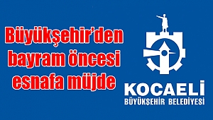 Büyükşehir’den bayram öncesi esnafa müjde