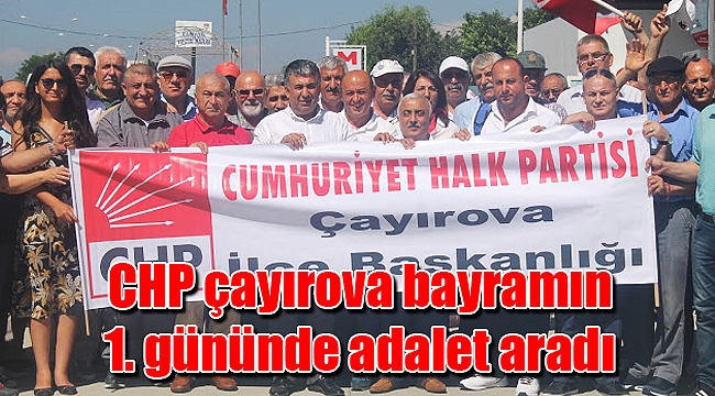 CHP çayırova bayramın 1. gününde adalet aradı