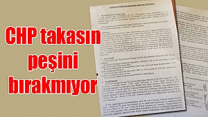 CHP takasın peşini bırakmıyor