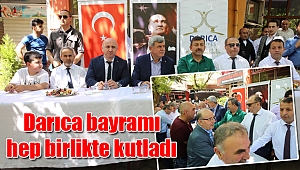 Darıca bayramı hep birlikte kutladı