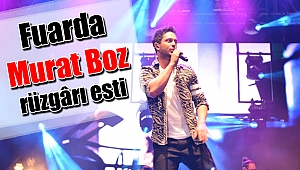 Fuarda Murat Boz rüzgârı esti