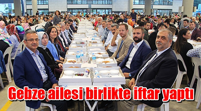 Gebze ailesi birlikte iftar yaptı