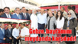 Gebze, bayramını meydanda karşıladı!
