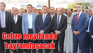 Gebze meydanda bayramlaşacak