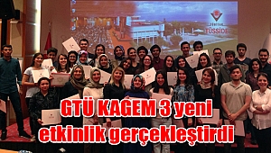 GTÜ KAGEM 3 yeni etkinlik gerçekleştirdi