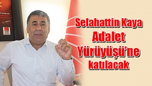 Kaya Adalet Yürüyüşü’ne katılacak