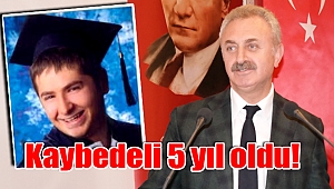 Kaybedeli 5 yıl oldu!