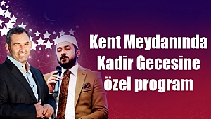 Kent Meydanında Kadir Gecesine özel program