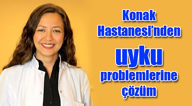 Konak Hastanesi’nden uyku problemlerine çözüm