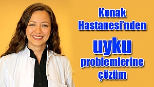 Konak Hastanesi’nden uyku problemlerine çözüm