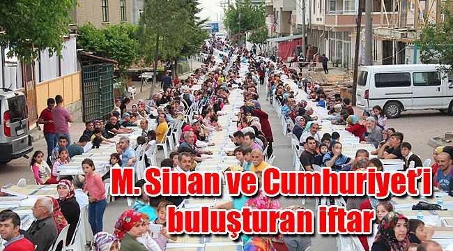 M. Sinan ve Cumhuriyet’i buluşturan iftar