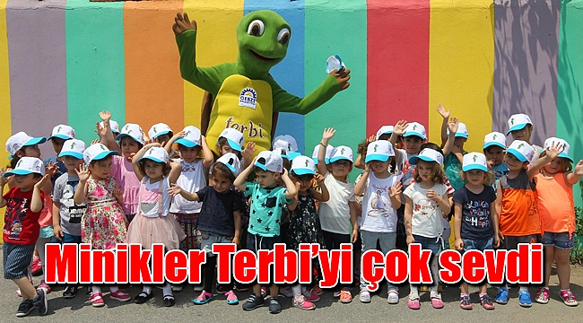 Minikler Terbi’yi çok sevdi
