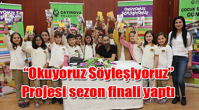 “Okuyoruz Söyleşiyoruz” Projesi sezon finali yaptı