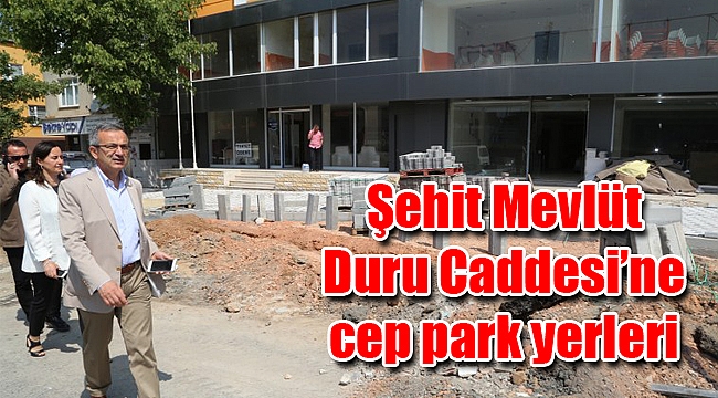 Şehit Mevlüt Duru Caddesi’ne cep park yerleri