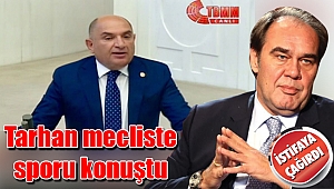 Tarhan mecliste sporu konuştu