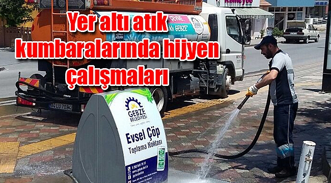 Yer altı atık kumbaralarında hijyen çalışmaları