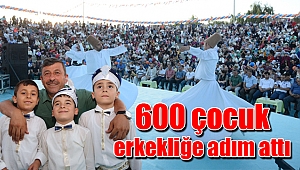 600 çocuk erkeliğe adım attı