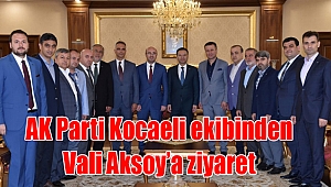 AK Parti Kocaeli ekibinden Vali Aksoy’a ziyaret