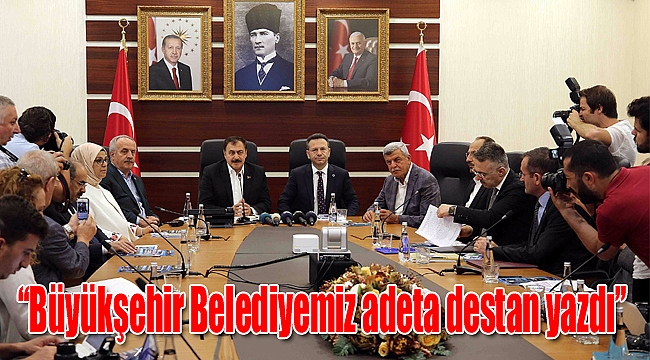Bakan Veysel Eroğlu, "Büyükşehir Belediyemiz adeta destan yazdı"