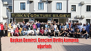 Başkan Demirci, Gençleri Diriliş kampına uğurladı