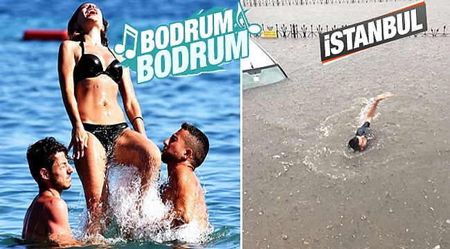 Bodrum'da güneş İstanbul'da sel