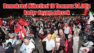 Demokrasi Nöbetleri 16 Temmuz 24.00’a kadar devam edecek