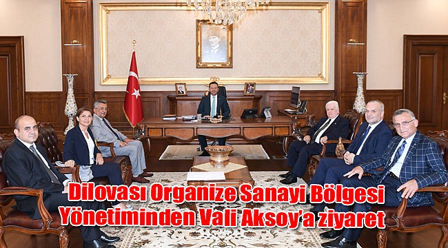 Dilovası Organize Sanayi Bölgesi Yönetiminden Vali Aksoy’a ziyaret