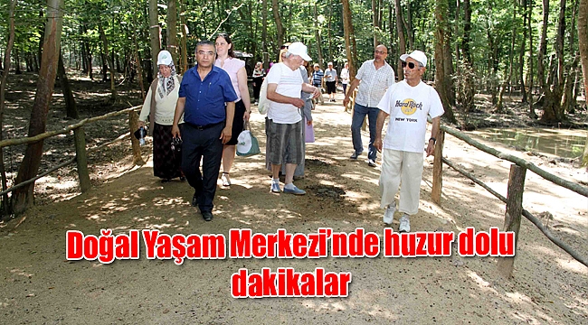 Doğal Yaşam Merkezi’nde huzur dolu dakikalar