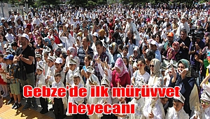 Gebze’de ilk mürüvvet heyecanı