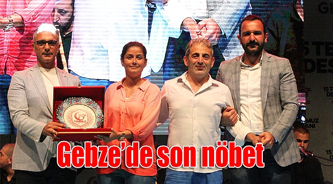 Gebze’de son nöbet