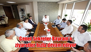 Genel Sekreter Bayram’a ziyaretler hızla devam ediyor