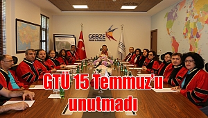GTÜ 15 Temmuz’u unutmadı