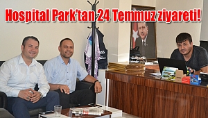 Hospital Park’tan 24 Temmuz ziyareti!