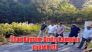 İlhan Bayram, Diriliş Kampı’nı ziyaret etti