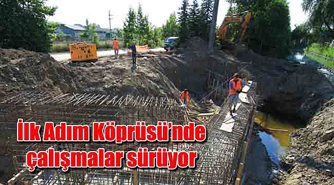 İlk Adım Köprüsü’nde çalışmalar sürüyor
