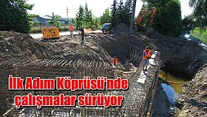 İlk Adım Köprüsü’nde çalışmalar sürüyor