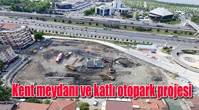 Kent meydanı ve katlı otopark projesi