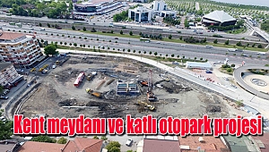  Kent meydanı ve katlı otopark projesi