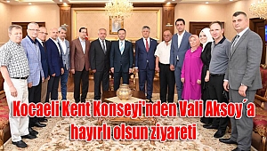 Kocaeli Kent Konseyi'nden Vali Aksoy´a hayırlı olsun ziyareti