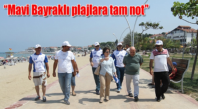 “Mavi Bayraklı plajlara tam not”