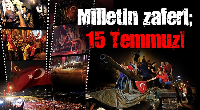 Milletin zaferi; 15 Temmuz! - GÜNDEM - Gebze Yenigün