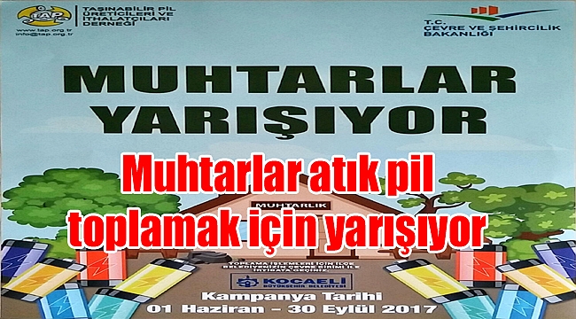 Muhtarlar atık pil toplamak için yarışıyor