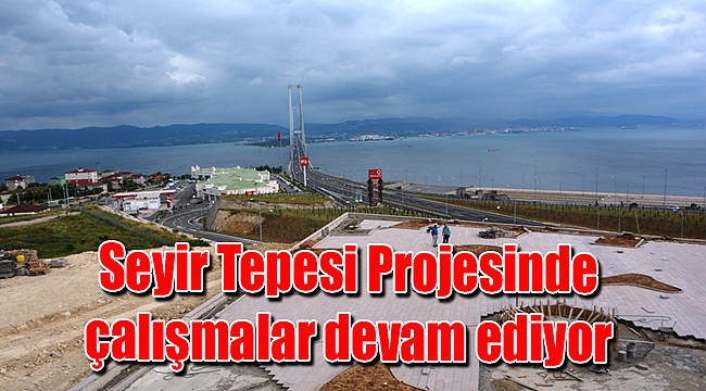 Seyir Tepesi Projesinde çalışmalar devam ediyor