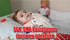 SGK, SMA hastalarının ilaçlarını ödeyecek